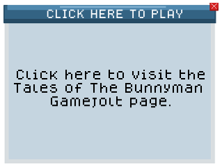 click here to visit the Tales of the Bunnyman gamejolt page.