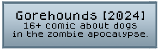GOREHOUNDS (2024)- 16+ comic about dogs in the zombie apocalypse.